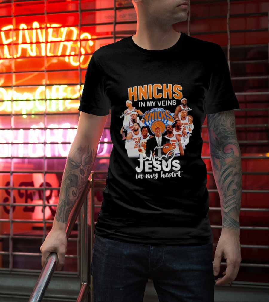 Knicks In My Veins Jesus In My Heart New York Knicks Signatures T-Shirt