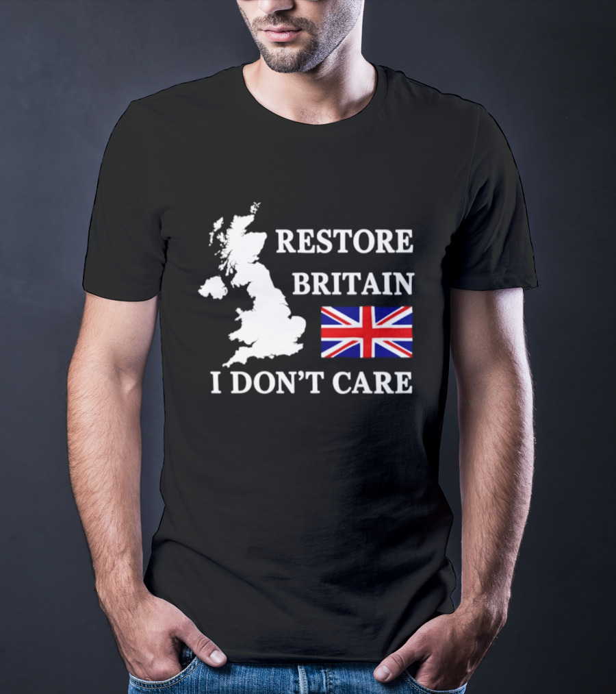 Restore Britain UK Map Union Jack I Don't Care Patriotic T-Shirt