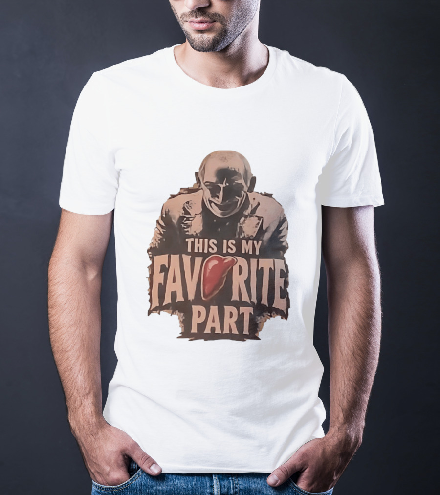 The Silence Of The Lambs Hannibal Lecter This Is My Favorite Part T-Shirt