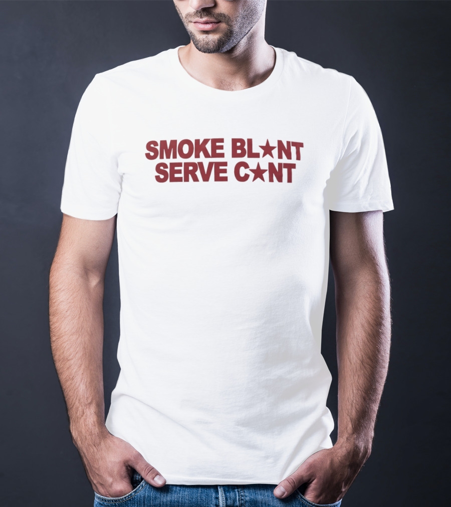 Smoke Blunt Serve Cunt Star Pop Culture T-Shirt