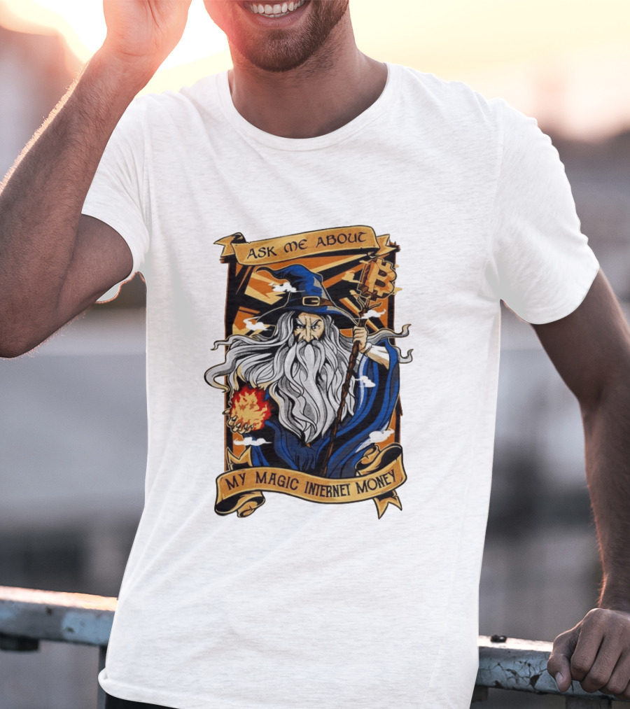 Ask Me About My Magic Internet Money Wizard Bitcoin Staff Fireball T-Shirt