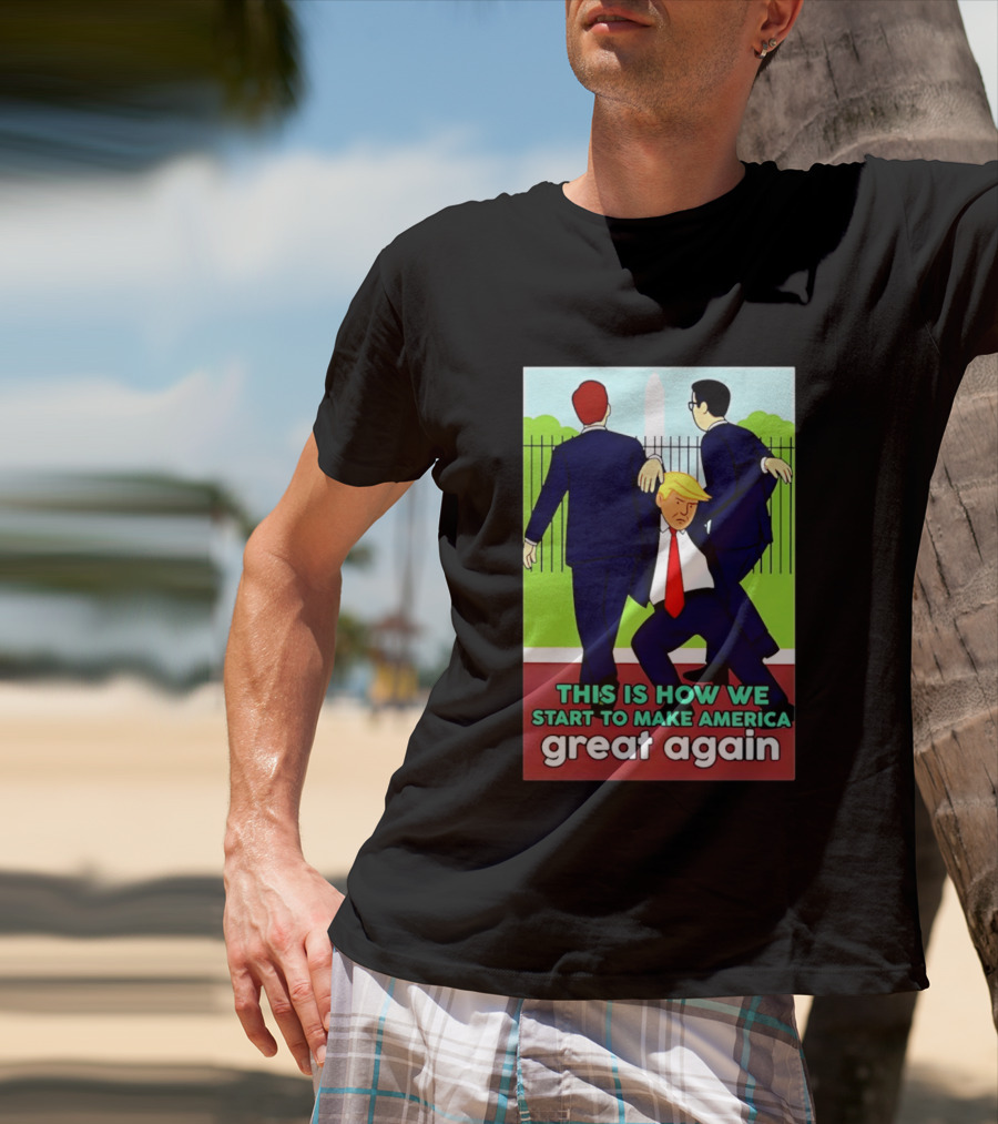 This Is How We Start To Make America Great Again Cartoon Political T-Shirt