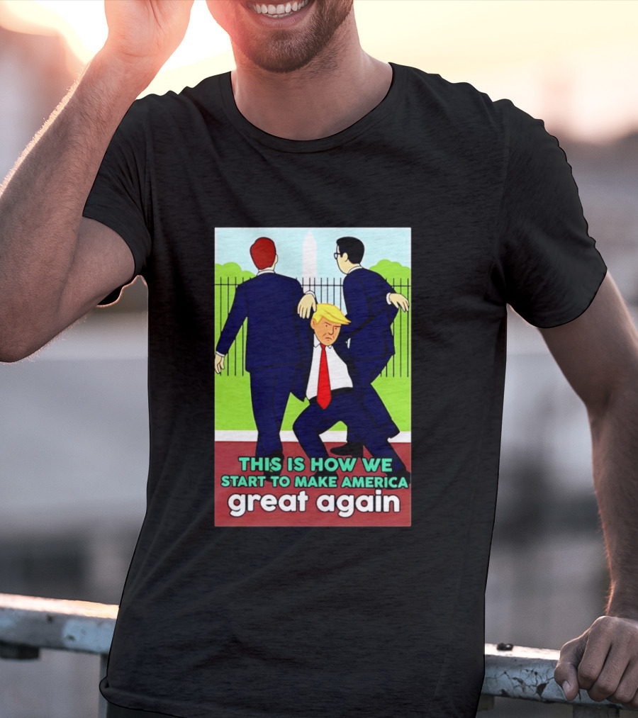 This Is How We Start To Make America Great Again Cartoon Political T-Shirt