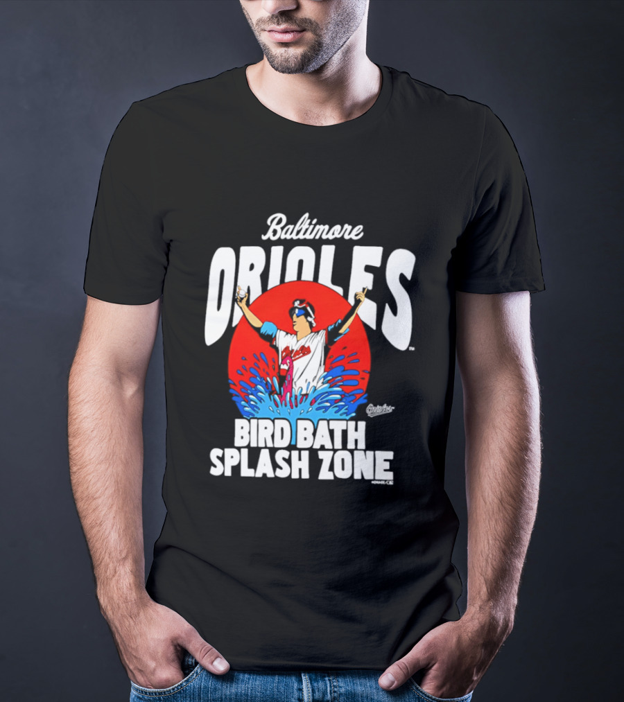 Baltimore Orioles Bird Bath Splash Zone Baseball Celebration T-Shirt