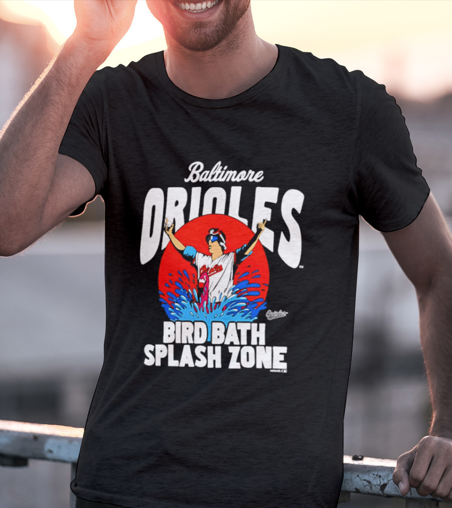 Baltimore Orioles Bird Bath Splash Zone Baseball Celebration T-Shirt