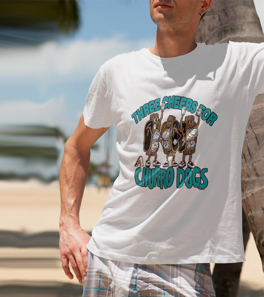 Three Cheers For Arizona Diamondbacks Churro Dogs T-Shirt