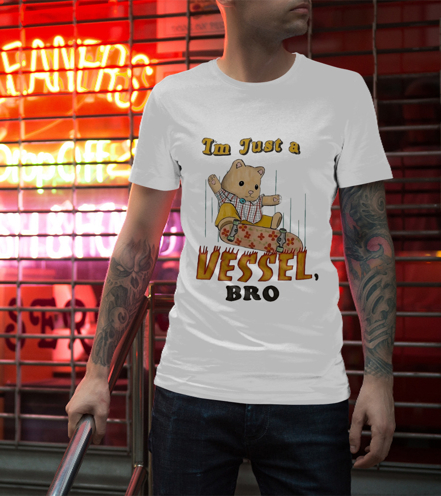 Bear I'm Just A Vessel Bro Skateboarding Cartoon T-Shirt