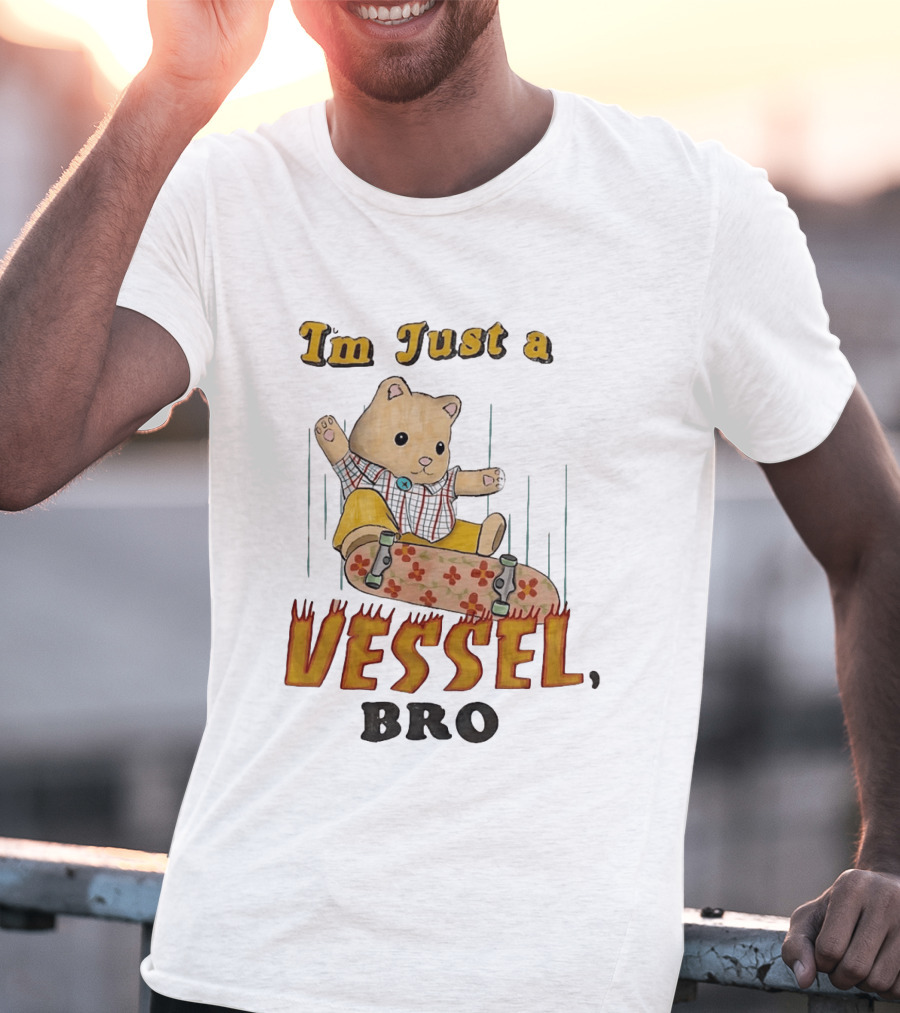 Bear I'm Just A Vessel Bro Skateboarding Cartoon T-Shirt