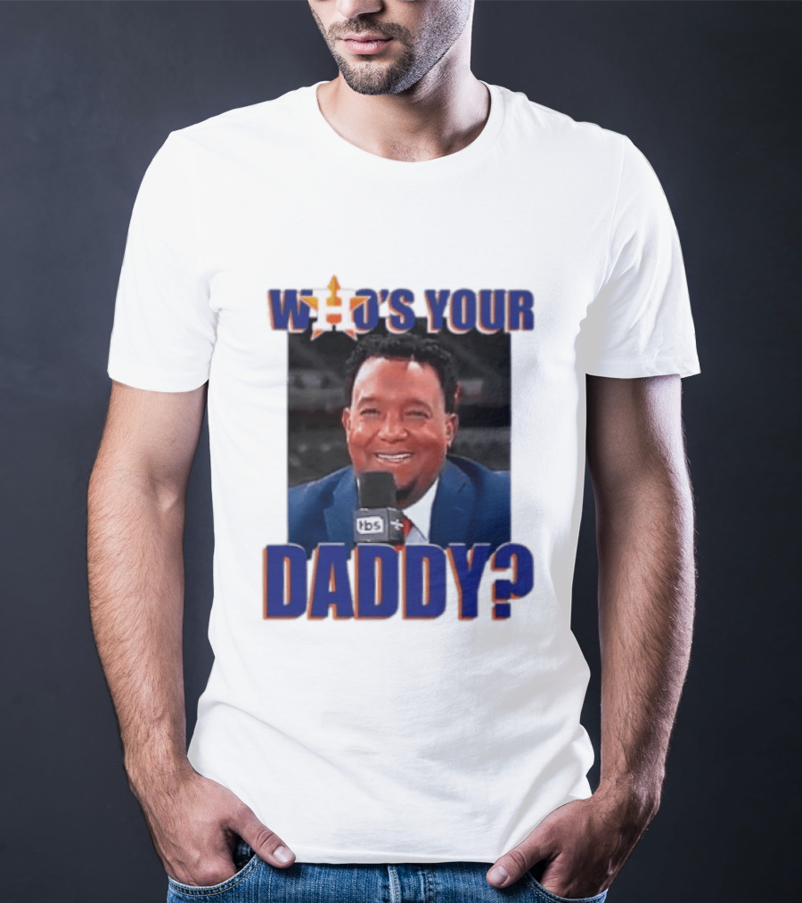 Houston Astros Who's Your Daddy Pedro Martinez TBS T-Shirt