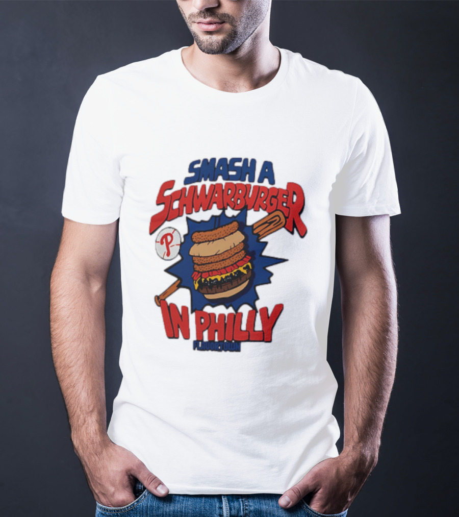Philadelphia Phillies Smash A Schwarburger In Philly Flavortown T-Shirt