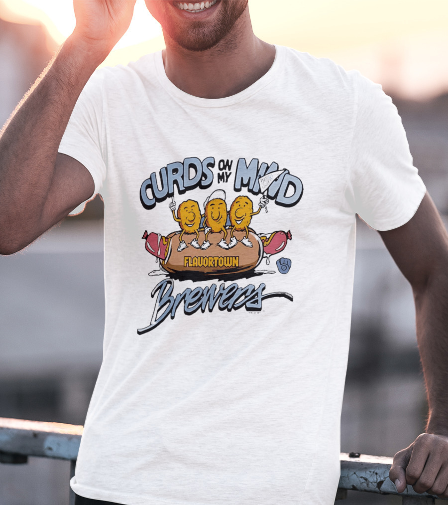 Curds On My Mind Flavortown Brewers T-Shirt