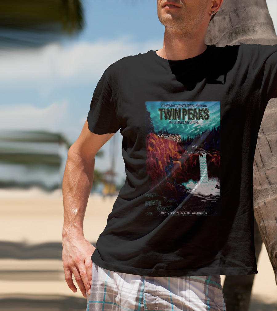 Cinemadventures Presents Twin Peaks The Ultimate Adventure May 17th 2026 Seattle Washington T-Shirt