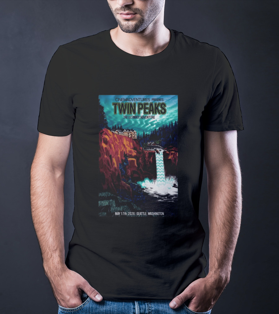 Cinemadventures Presents Twin Peaks The Ultimate Adventure May 17th 2026 Seattle Washington T-Shirt