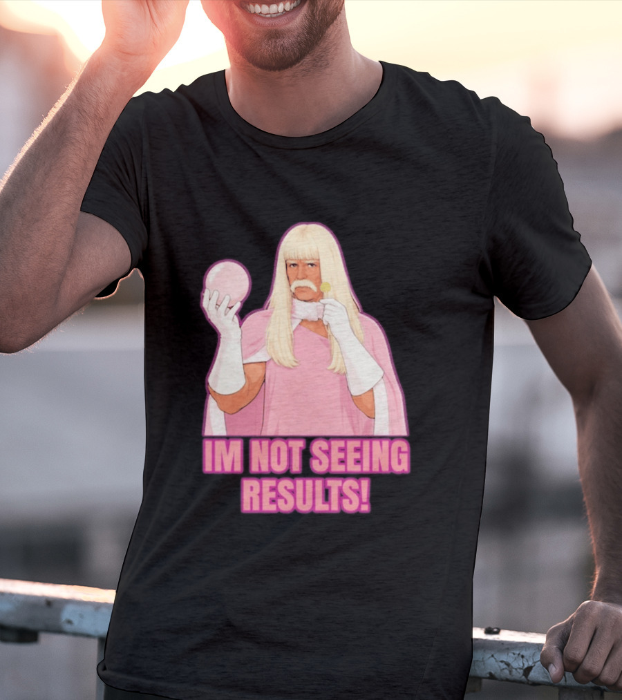 I'm Not Seeing Results Gentlemen Broncos Comedy Movie T-Shirt
