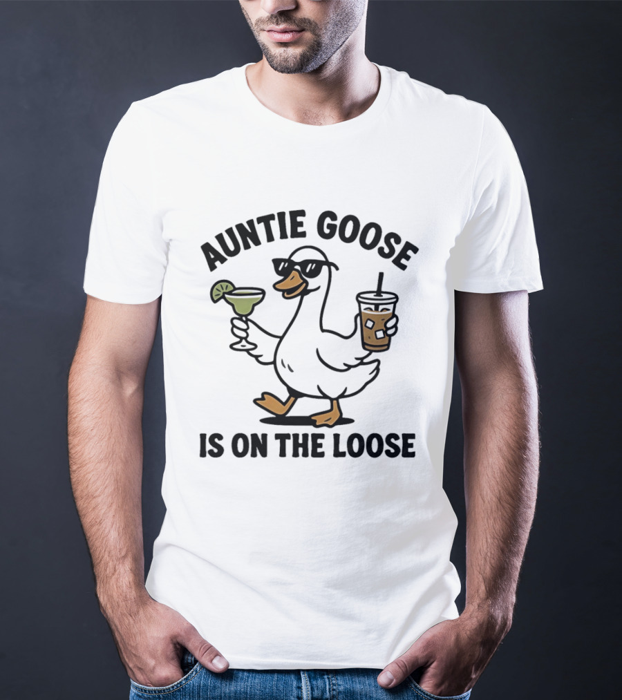 Auntie Goose Is On The Loose Cartoon Goose With Sunglasses And Drinks T-Shirt