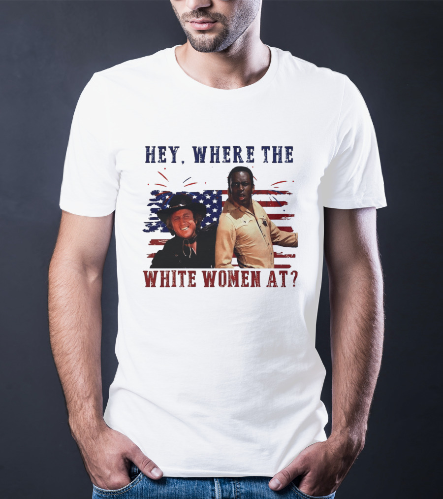 Blazing Saddles Gene Wilder Cleavon Little 4th Of July American Flag Hey Where The White Women At T-Shirt