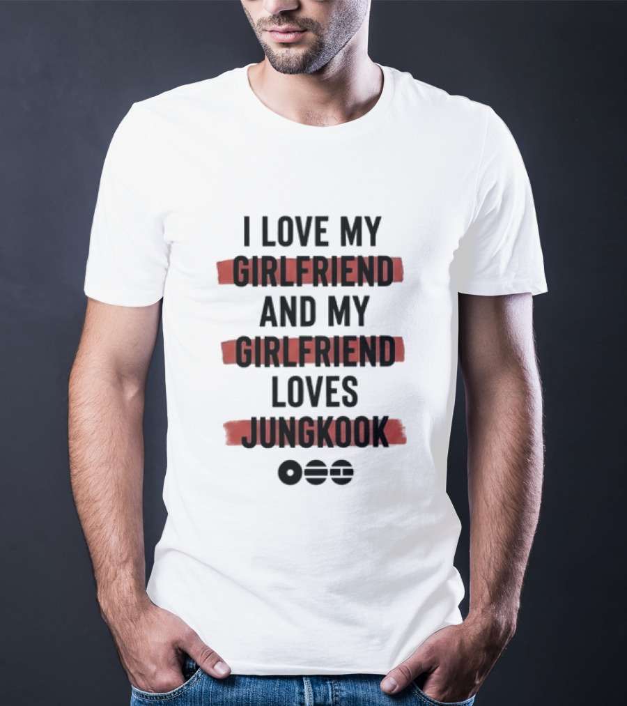 I Love My Girlfriend And My Girlfriend Loves Jungkook Circles T-Shirt