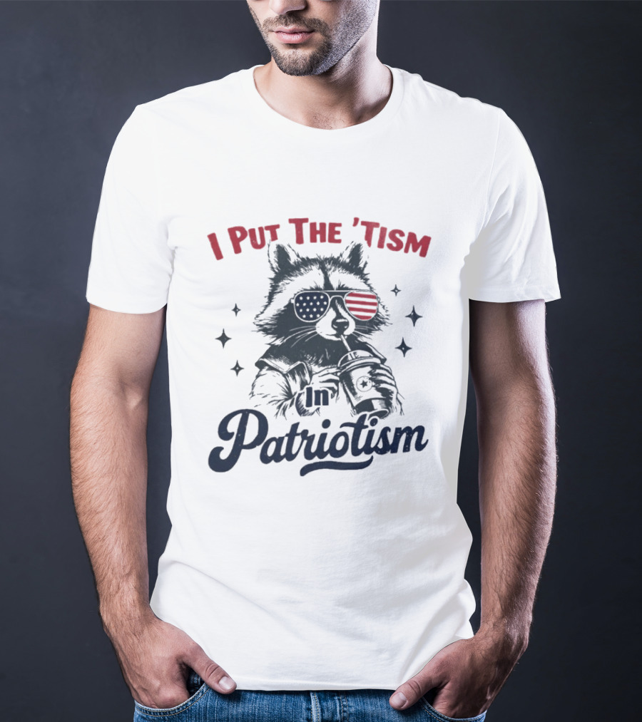I Put The 'Tism In Patriotism Raccoon With American Flag Sunglasses T-Shirt
