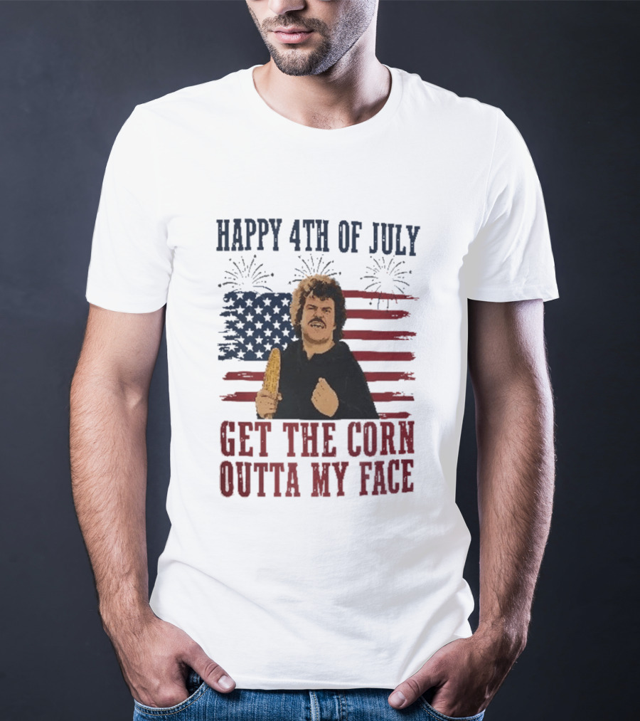 Nacho Libre Get The Corn Outta My Face Happy 4th Of July USA Flag Fireworks T-Shirt