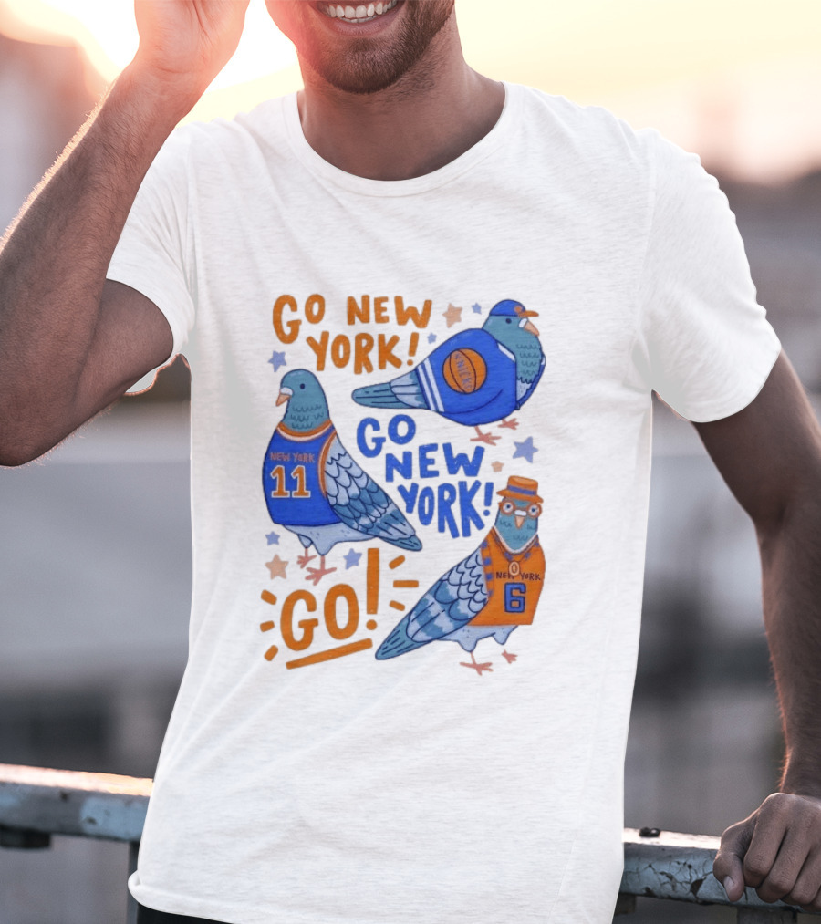 New York Knicks Go New York Pigeons Go NY Go Sport Team Spirit T-Shirt