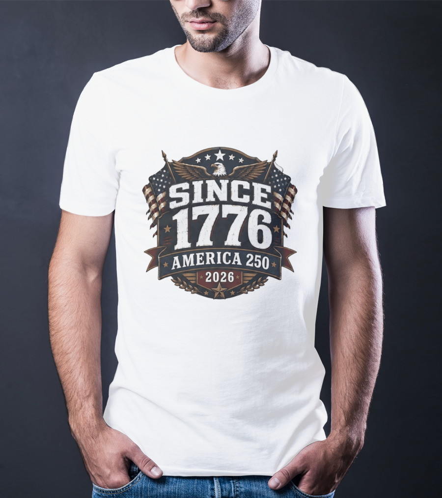 Since 1776 America 250 2026 USA Anniversary T-Shirt