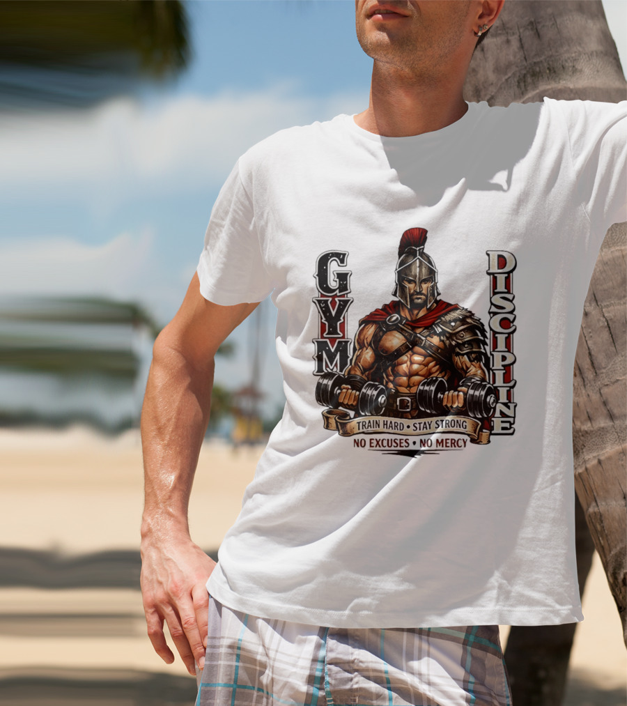 Gym Discipline Spartan Warrior Train Hard Stay Strong No Excuses No Mercy T-Shirt