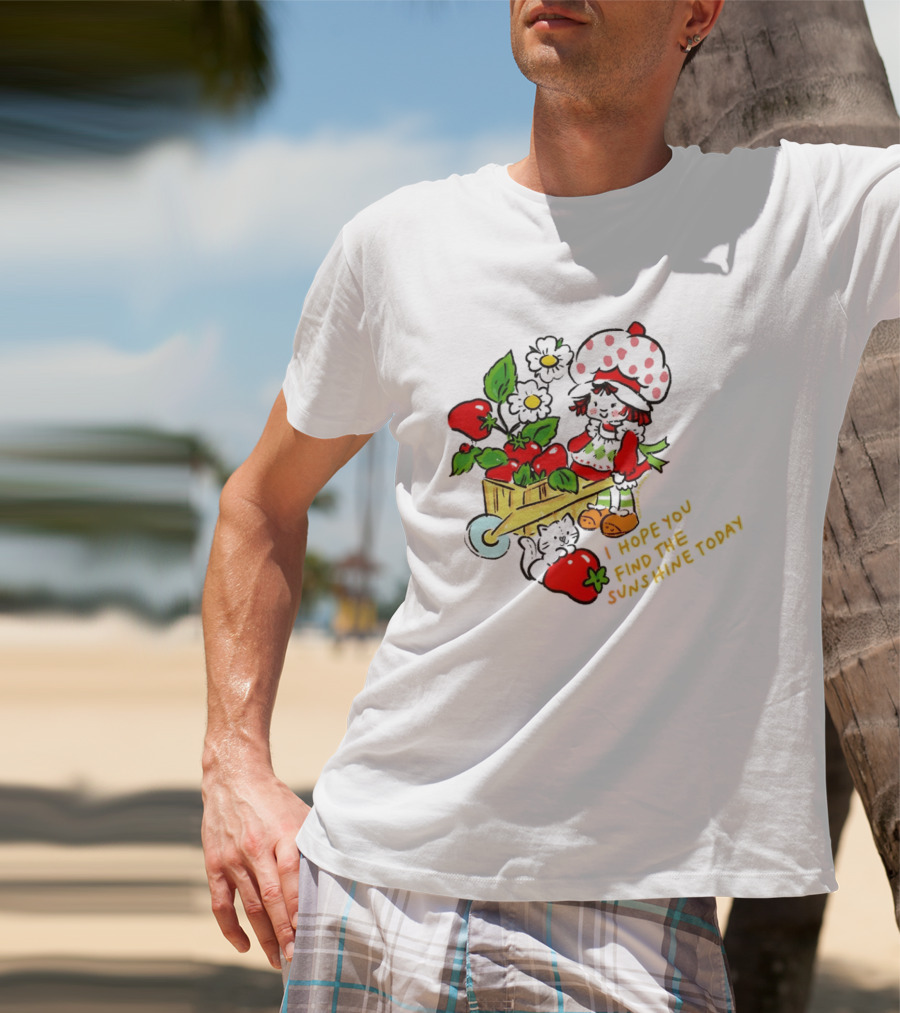 Strawberry Shortcake I Hope You Find The Sunshine Today Vintage Cartoon Character With Strawberries And Flowers T-Shirt
