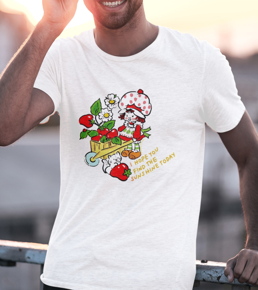Strawberry Shortcake I Hope You Find The Sunshine Today Vintage Cartoon Character With Strawberries And Flowers T-Shirt