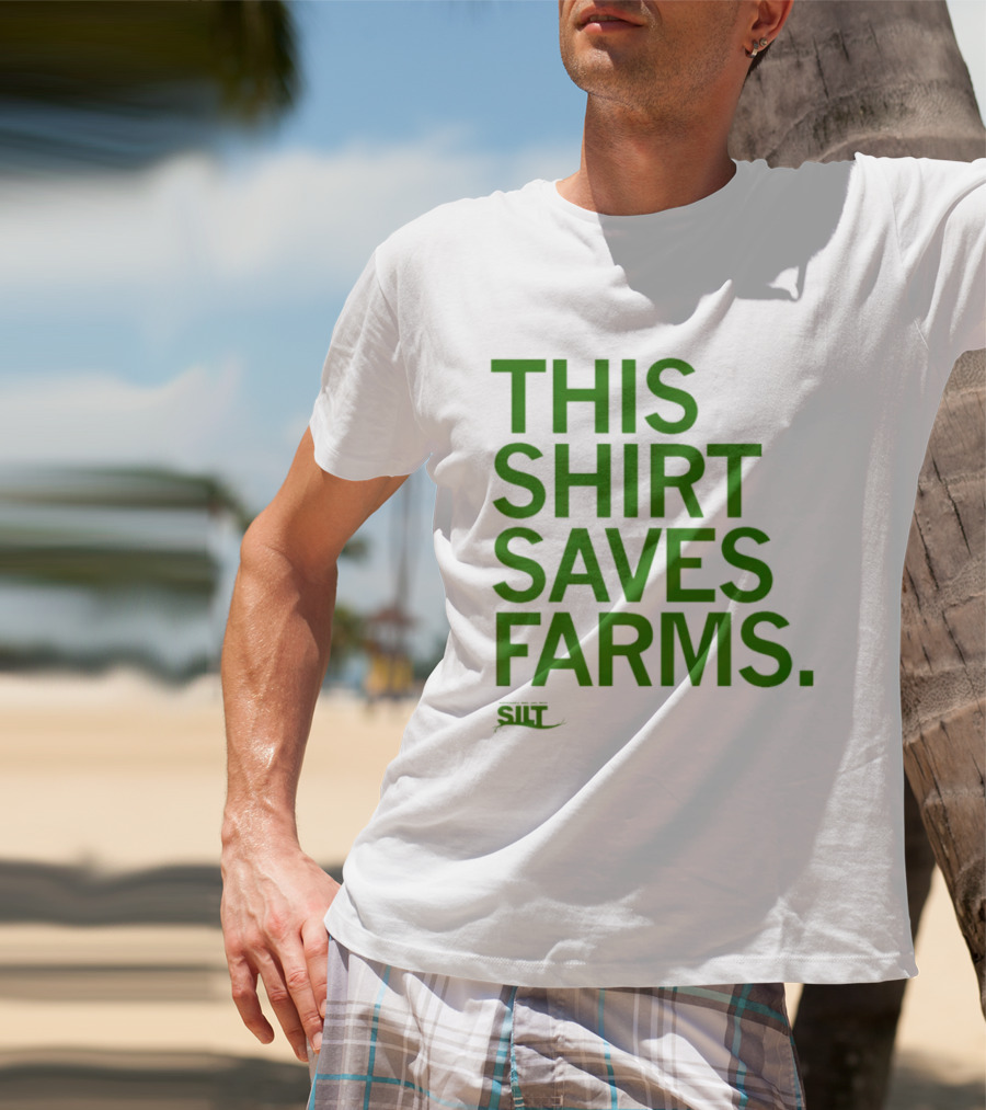 This Saves Farms Silt Sustainable Iowa Land Trust T-Shirt