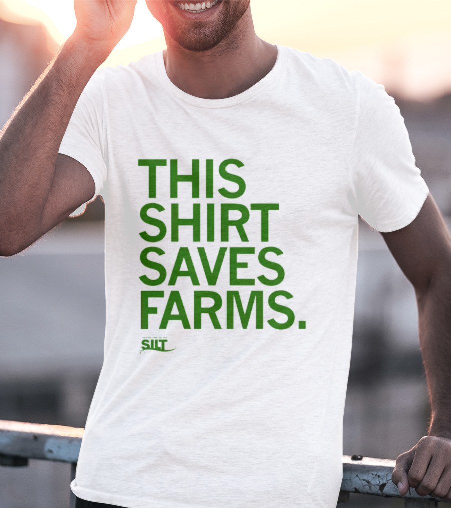 This Saves Farms Silt Sustainable Iowa Land Trust T-Shirt