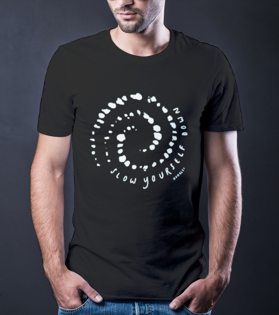 Slow Yourself Down Whale Bubble Text Spiral Circles T-Shirt