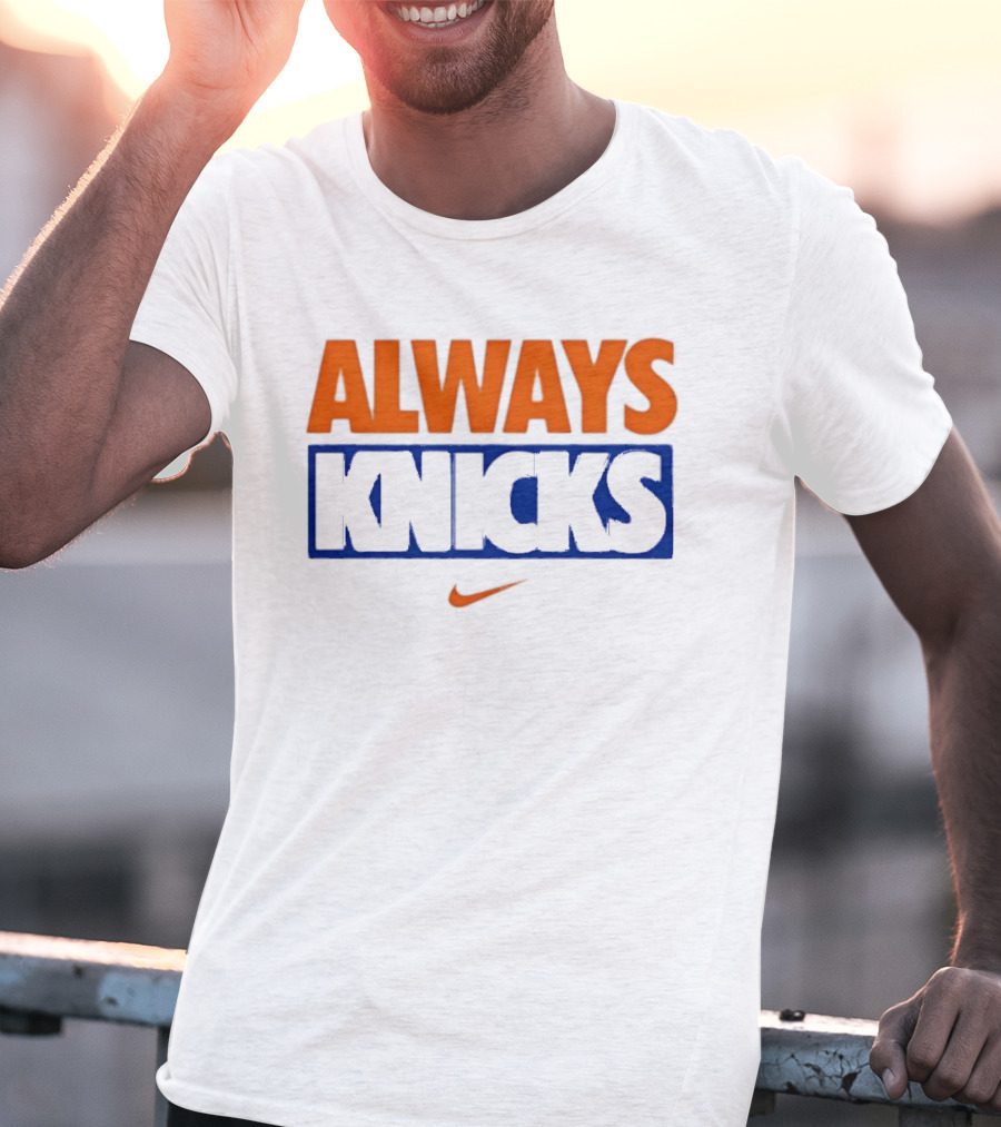 Always Knicks New York Basketball Nike T-Shirt