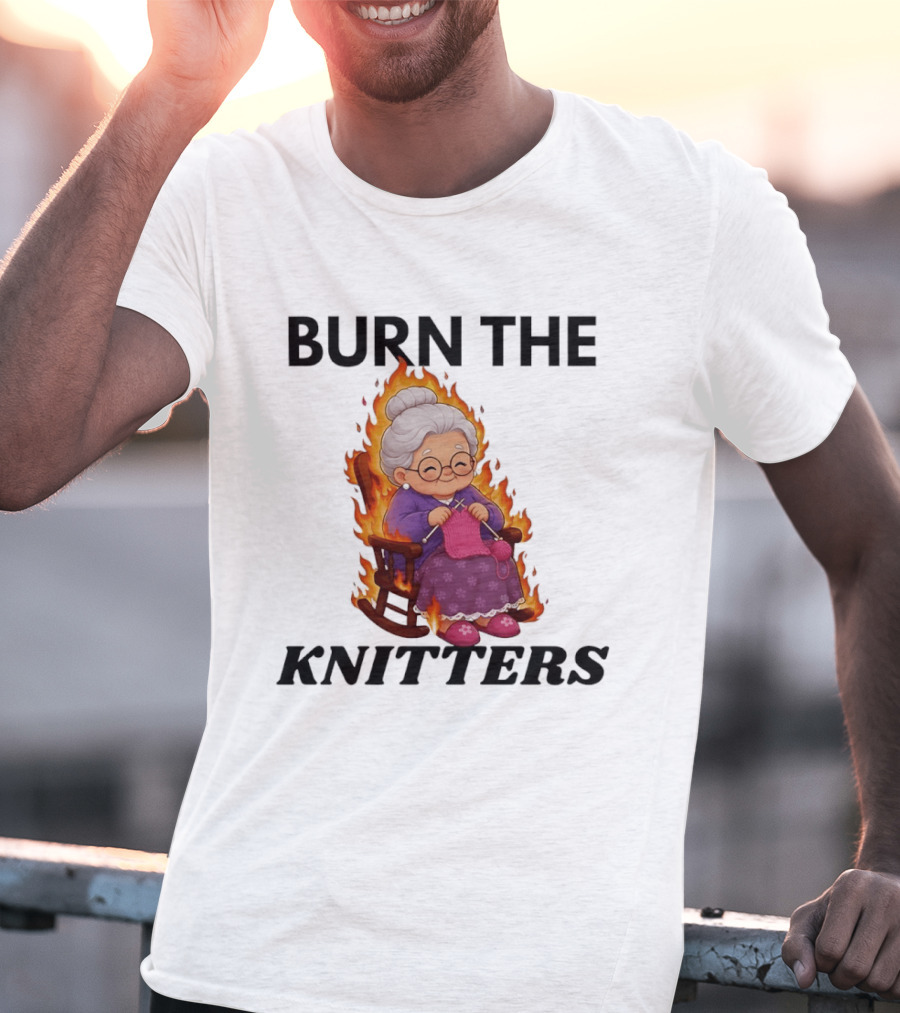 Burn The Knitters Grandma Crocheting Flame T-Shirt