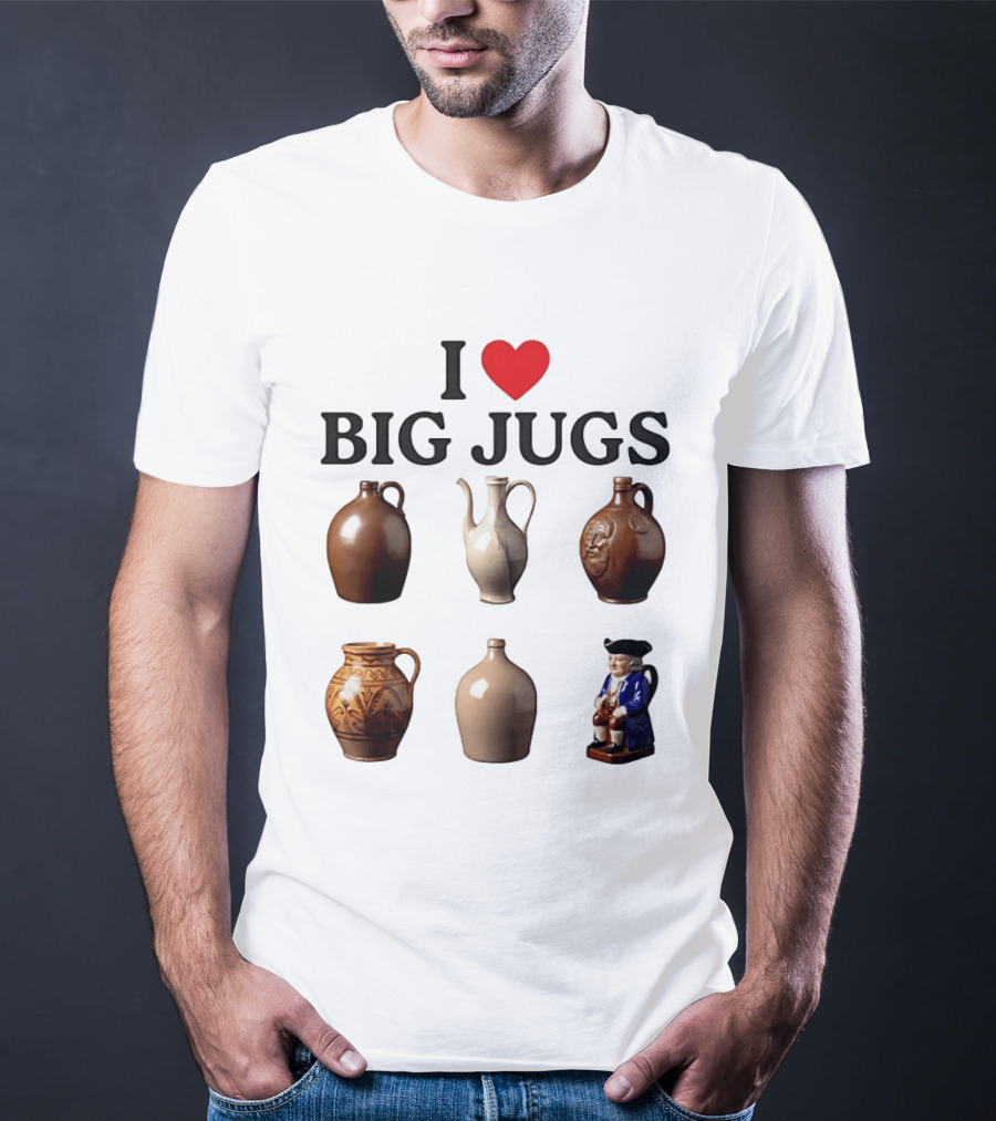 I Love Big Jugs Pottery Enthusiast Humor Collectible Jars And Figurine T-Shirt