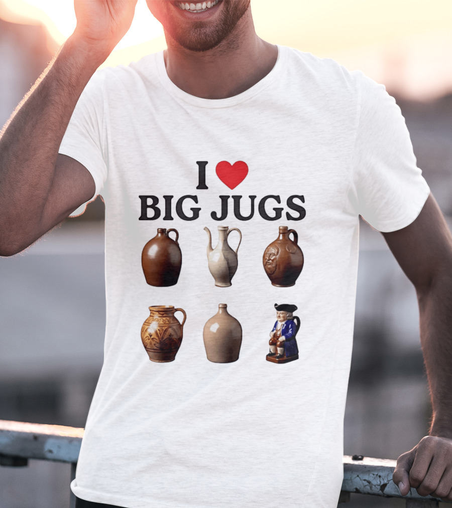 I Love Big Jugs Pottery Enthusiast Humor Collectible Jars And Figurine T-Shirt
