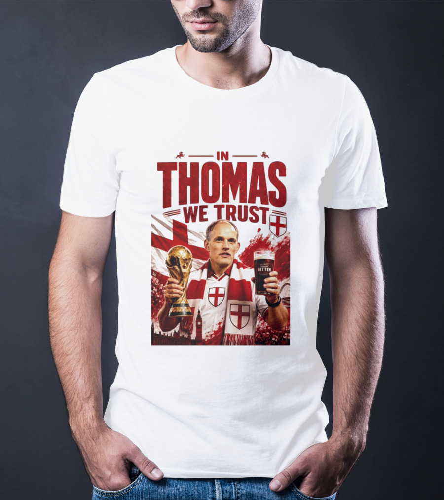 England Football Trust In Thomas Tuchel Champions Victory T-Shirt
