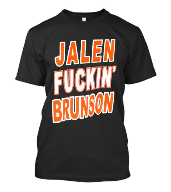 Jalen Fuckin' Brunson Knicks Basketball Fan T-Shirt