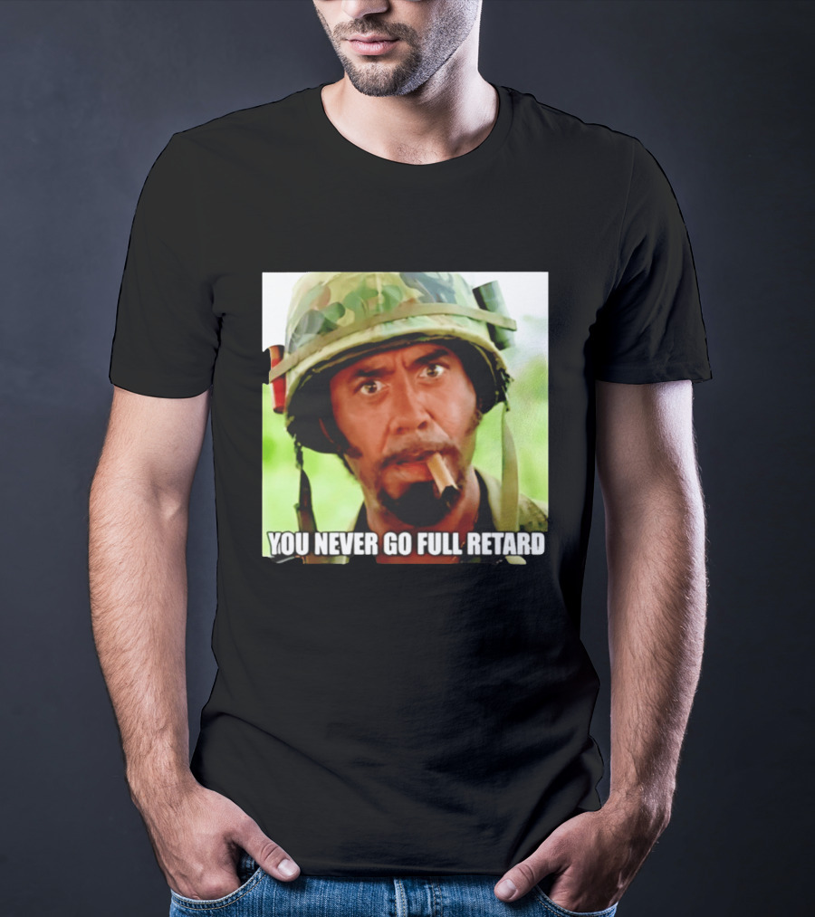 Kirk Lazarus You Never Go Full Retard Tropic Thunder Meme T-Shirt