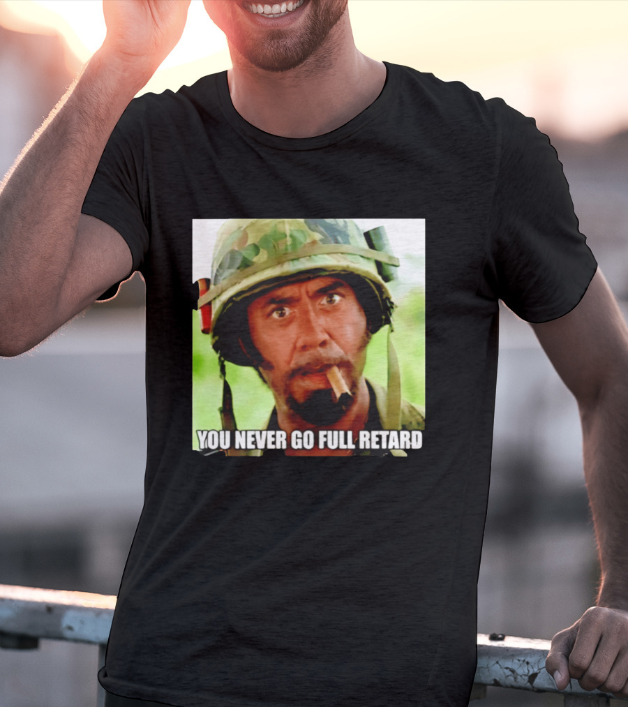 Kirk Lazarus You Never Go Full Retard Tropic Thunder Meme T-Shirt
