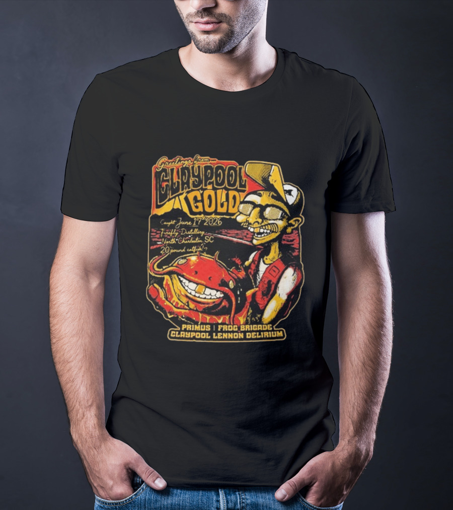 Greetings From Claypool Gold June 17 2026 Primus Frog Brigade Claypool Lennon Delirium North Charleston SC T-Shirt
