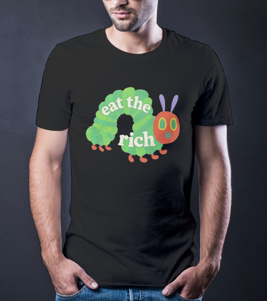 Eat The Rich Hungry Caterpillar Political Humor Text With Green Caterpillar And Red Face T-Shirt