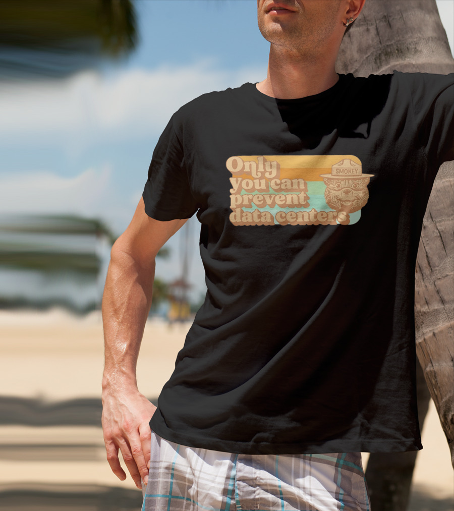 Smokey Bear Only You Can Prevent Data Centers Environmental Message T-Shirt