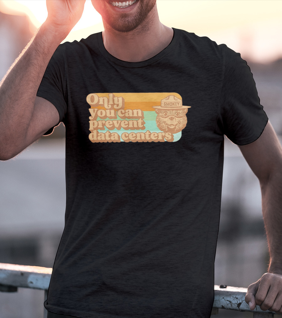 Smokey Bear Only You Can Prevent Data Centers Environmental Message T-Shirt