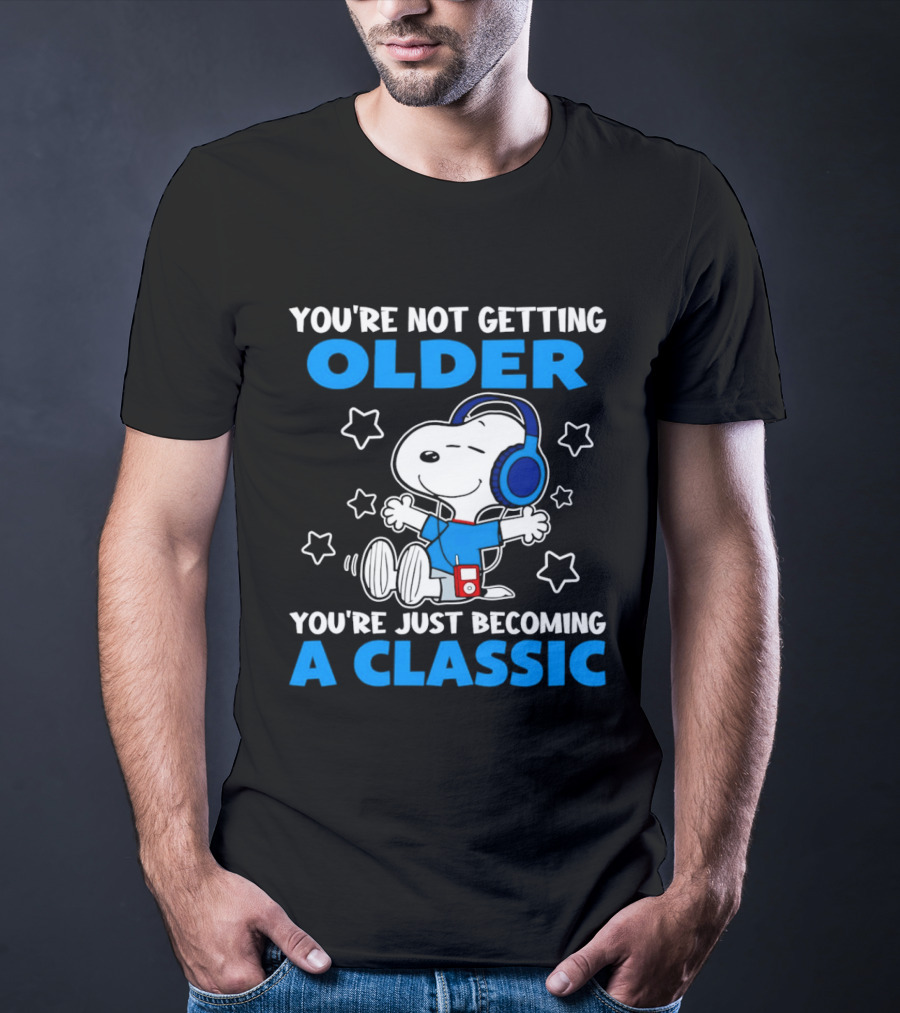 Snoopy You're Not Getting Older You're Just Becoming A Classic With Headphones And Music Player T-Shirt