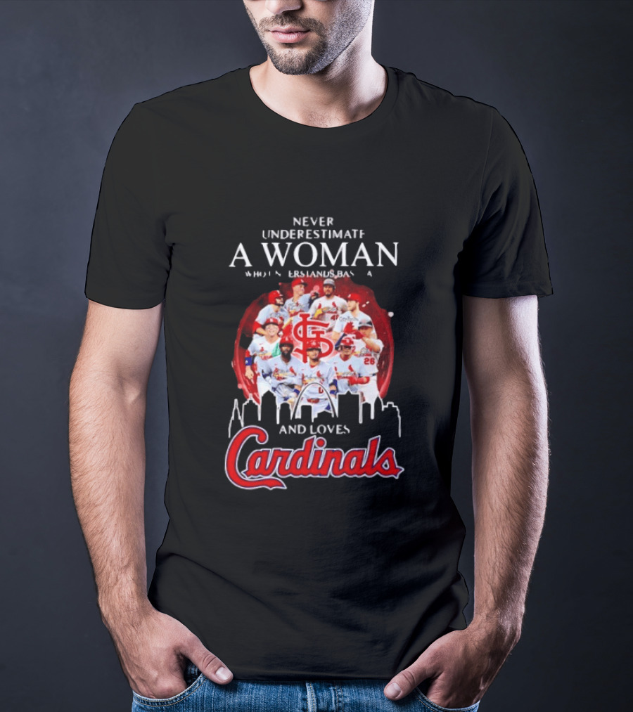 Never Underestimate A Woman Who Understands Baseball And Loves Cardinals Skyline T-Shirt