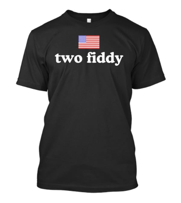 Two Fiddy 1776 2026 American Flag 250th Anniversary Patriotic T-Shirt