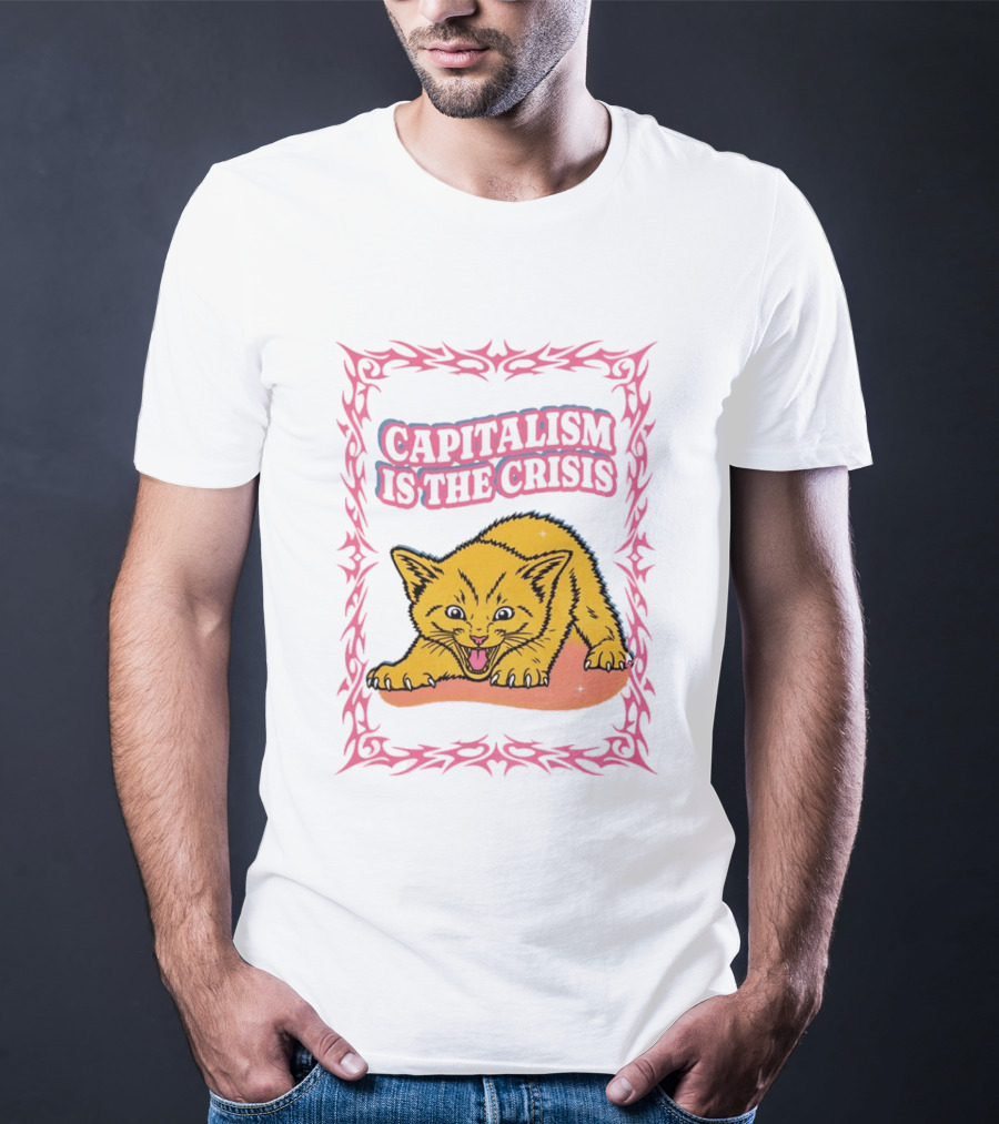 Capitalism Is The Crisis Angry Kitten Bold Text Pink Border T-Shirt