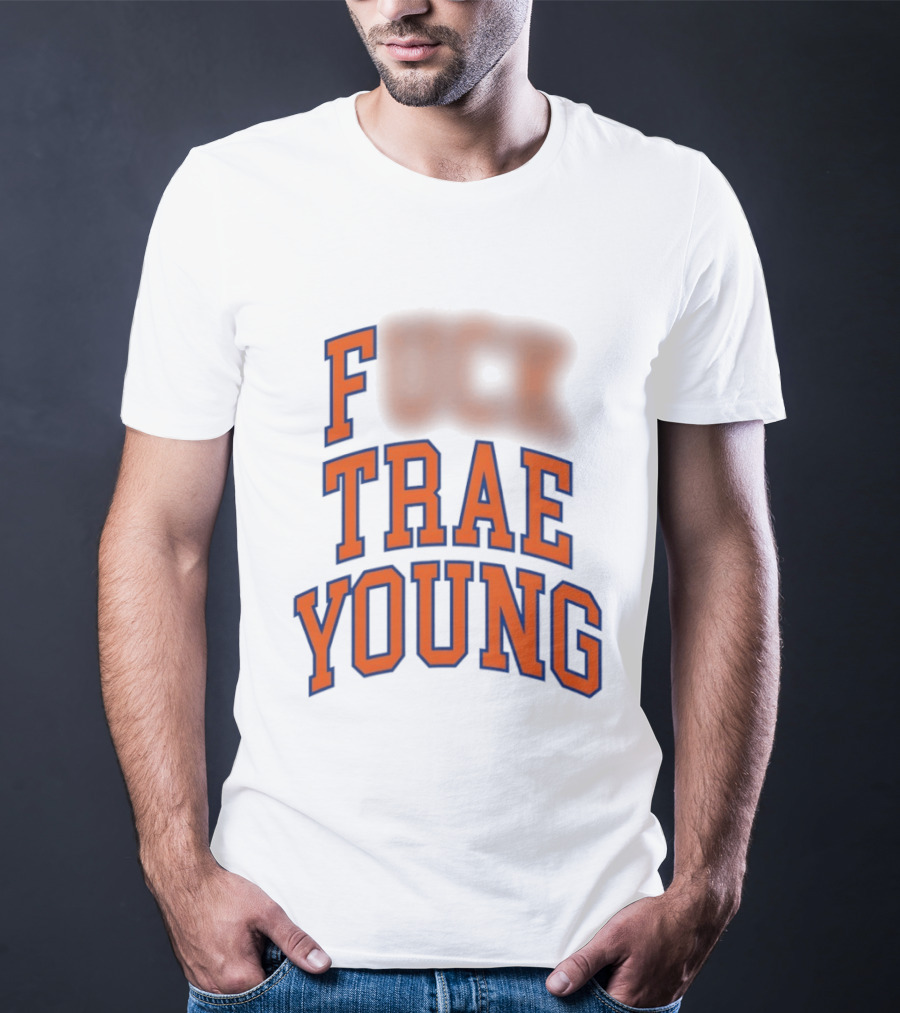 Fuck Trae Young Knicks T-Shirt