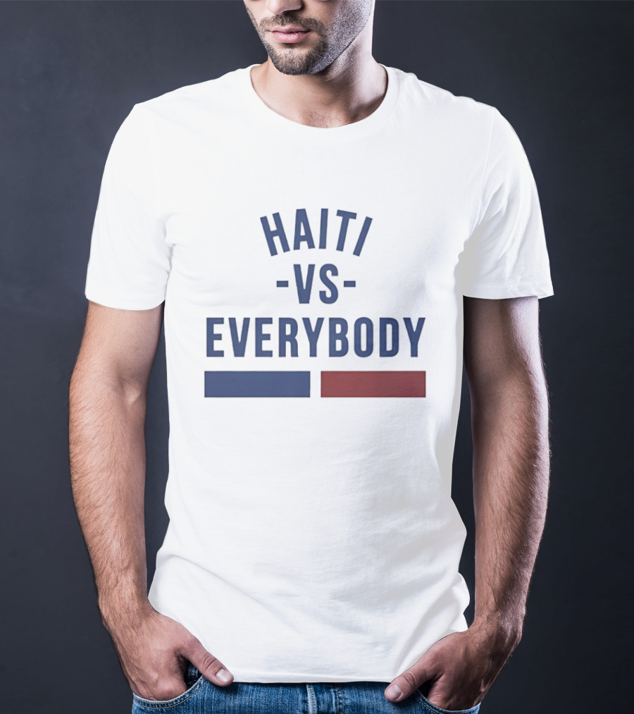 Haiti Vs Everybody Haitian Flag Blue Red T-Shirt