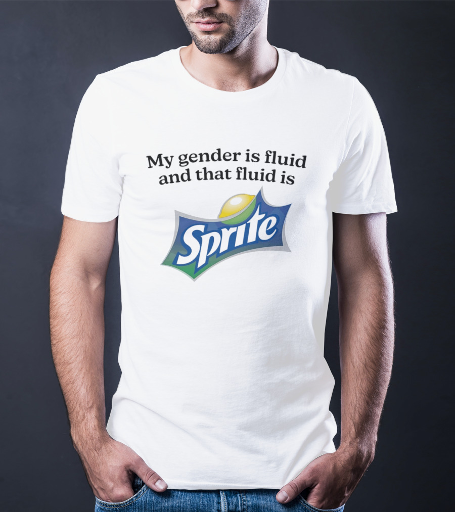 My Gender Is Fluid And That Fluid Is Sprite Fun T-Shirt